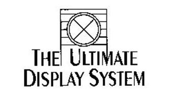 THE ULTIMATE DISPLAY SYSTEM