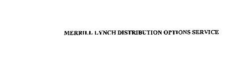 MERRILL LYNCH DISTRIBUTION OPTIONS SERVICE