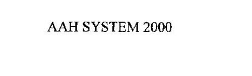 AAH SYSTEM 2000