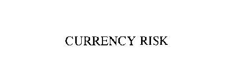 CURRENCY RISK