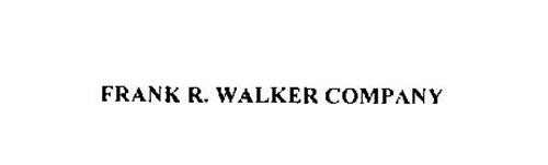 FRANK R. WALKER COMPANY