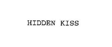HIDDEN KISS