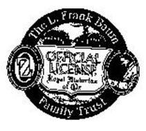 THE L. FRANK BAUM FAMILY TRUST OFFICIAL LICENSE ROYAL HISTORIAN OF OZ FAMILY TRUST