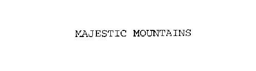 MAJESTIC MOUNTAINS
