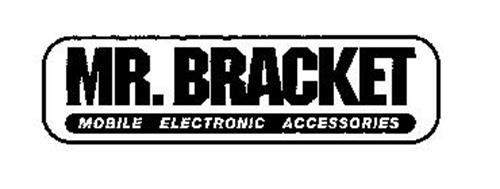 MR. BRACKET MOBILE ELECTRONIC ACCESSORIES