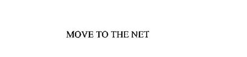 MOVE TO THE NET
