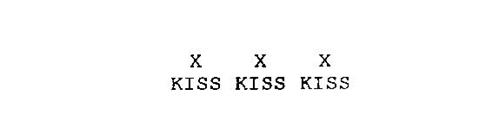 X X X KISS KISS KISS