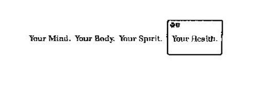 YOUR MIND. YOUR BODY. YOUR SPIRIT. YOUR HEALTH.