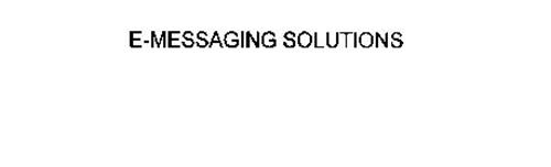 E-MESSAGING SOLUTIONS