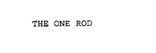 THE ONE ROD
