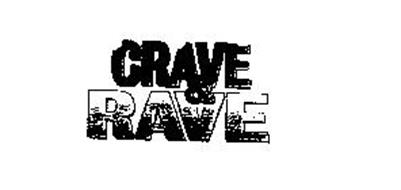 CRAVE & RAVE