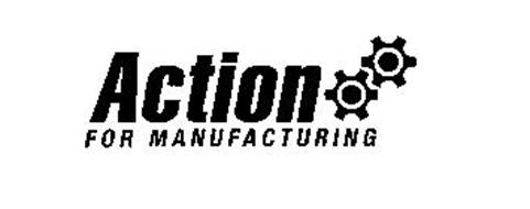 ACTION FOR MANUFACTURING