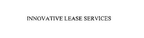 INNOVATIVE LEASE SERVICES