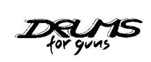 DRUMS FOR GUNS