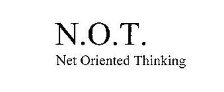 N.O.T. NET ORIENTED THINKING