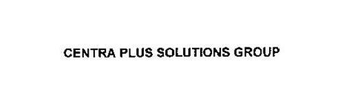 CENTRA PLUS SOLUTIONS GROUP