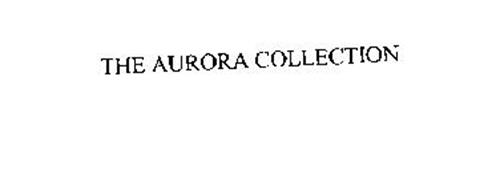 THE AURORA COLLECTION