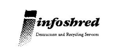 I INFOSHRED DESTRUCTION AND RECYCLING SERVICES