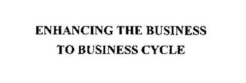 ENHANCING THE BUSINESS TO BUSINESS CYCLE