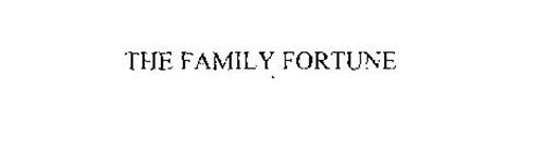 THE FAMILY FORTUNE