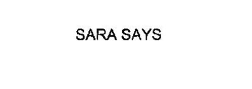 SARA SAYS