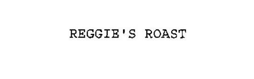 REGGIE'S ROAST