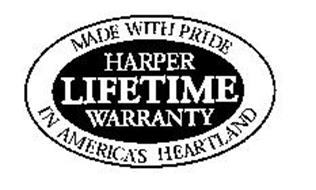 MADE WITH PRIDE HARPER LIFETIME WARRANTY IN AMERICA'S HEARTLAND
