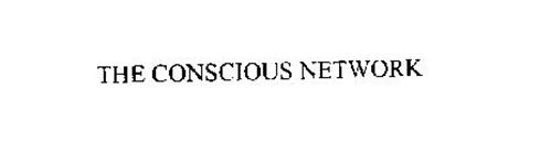 THE CONSCIOUS NETWORK
