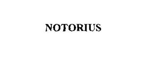 NOTORIUS
