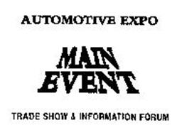 AUTOMOTIVE EXPO MAIN EVENT TRADE SHOW &INFORMATION FORUM