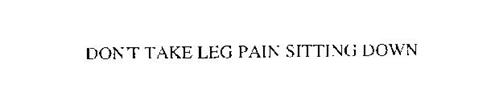 DON'T TAKE LEG PAIN SITTING DOWN
