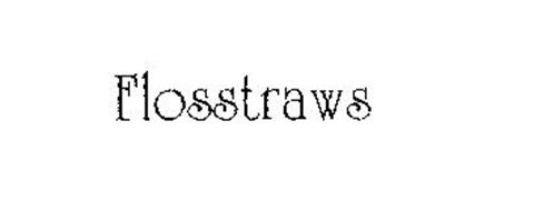 FLOSSTRAWS