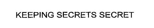 KEEPING SECRETS SECRET