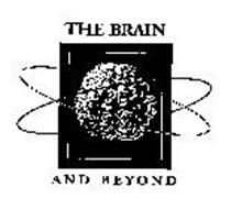 THE BRAIN AND BEYOND