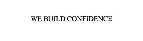 WE BUILD CONFIDENCE