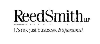 REED SMITH LLP IT'S NOT JUST BUSINESS. IT'S PERSONAL.