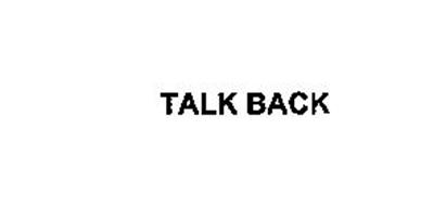 TALK BACK