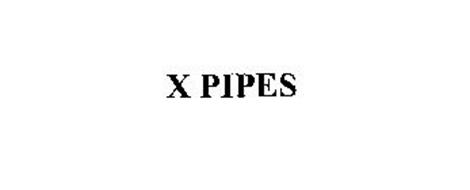 X PIPES