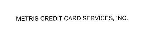 METRIS CREDIT CARD SERVICES, INC.