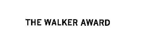 THE WALKER AWARD