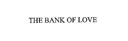 THE BANK OF LOVE