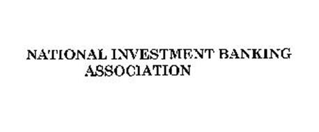 NATIONAL INVESTMENT BANKING ASSOCIATION