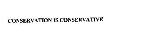CONSERVATION IS CONSERVATIVE