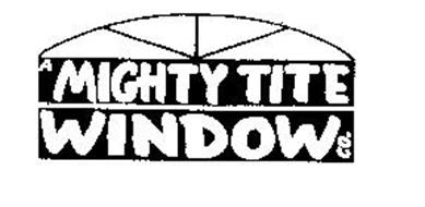 A MIGHTY TITE WINDOW CO.
