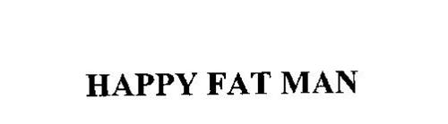 HAPPY FAT MAN