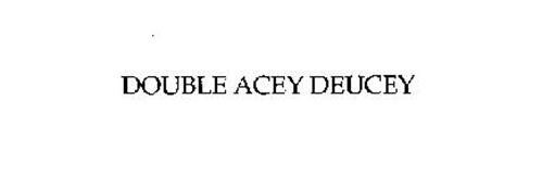 DOUBLE ACEY DEUCEY