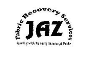 JAZ FABRIC RECOVERY SERVICES SERVING WITH HONESTY, SERVICE, & PRIDE