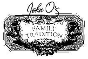 JOHN O'S FAMILY TRADITION