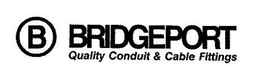 B BRIDGEPORT QUALITY CONDUIT & CABLE FITTINGS