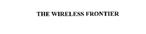 THE WIRELESS FRONTIER